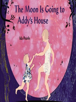 cover image of The Moon is Going to Addy's House